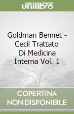 Goldman Bennet - Cecil Trattato Di Medicina Interna Vol. 1 libro
