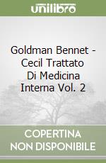 Goldman Bennet - Cecil Trattato Di Medicina Interna Vol. 2 libro