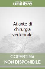 Atlante di chirurgia vertebrale