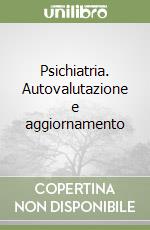 Psichiatria. Autovalutazione e aggiornamento