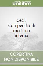 Cecil. Compendio di medicina interna libro