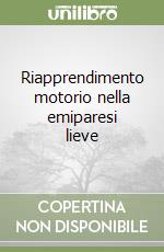 Riapprendimento motorio nella emiparesi lieve