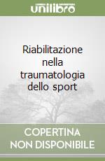 Riabilitazione nella traumatologia dello sport