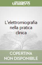 L'elettromiografia nella pratica clinica