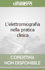 L'elettromiografia nella pratica clinica libro