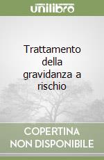 Trattamento della gravidanza a rischio