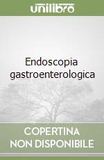 Endoscopia gastroenterologica libro