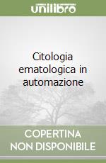 Citologia ematologica in automazione libro