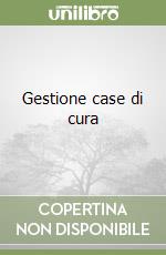 Gestione case di cura