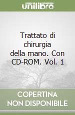 Trattato di chirurgia della mano. Con CD-ROM. Vol. 1