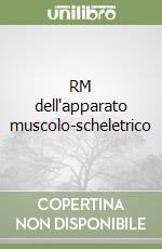 RM dell'apparato muscolo-scheletrico libro