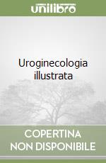 Uroginecologia illustrata libro