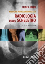 Radiologia dello scheletro. Nozioni fondamentali