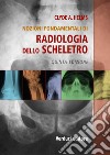 Radiologia dello scheletro. Nozioni fondamentali libro