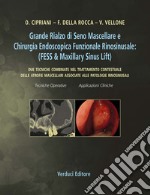 Grande rialzo di seno mascellare e chirurgia endoscopica funzionale rinosinusale. Due tecniche combinate nel trattamento contestuale delle atrofie mascellari associate alle patologie rinosinusali libro