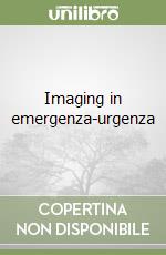 Imaging in emergenza-urgenza libro