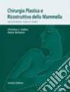 Chirurgia plastica e ricostruttiva della mammella libro