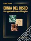 Ernia del disco. Un approccio non chirurgico libro di Scoppa Fabio