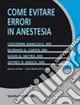 Come evitare errori in anestesia