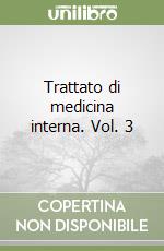 Trattato di medicina interna. Vol. 3 libro