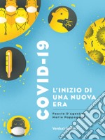 Covid-19. L'inizio di una nuova era libro