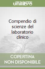 Compendio di scienze del laboratorio clinico