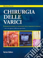 Chirurgia delle varici. I parametri anatomici ed emodinamici della chirurgia funzionale libro