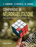 Compendio di neuroriabilitazione. Dai quadri clinici alla presa in carico della disabilità. Ediz. ampliata libro