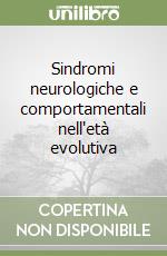 Sindromi neurologiche e comportamentali nell'età evolutiva libro