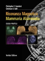 Risonanza magnetica mammaria abbreviata. Guida pratica