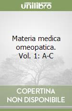 Materia medica omeopatica. Vol. 1: A-C