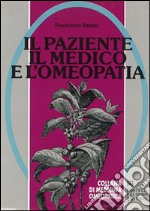 Il paziente, il medico e l'omeopatia libro