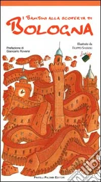 I bambini alla scoperta di Bologna libro