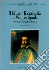 Il museo di curiosità di Virgilio Spada. Una raccolta romana del Seicento libro