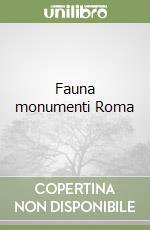 Fauna monumenti Roma libro