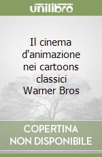 Il cinema d'animazione nei cartoons classici Warner Bros libro