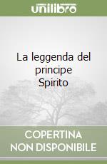 La leggenda del principe Spirito