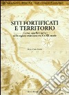 Siti fortificati e territorio. Castra, castella e turres nella regione marsicana tra X e XII secolo libro