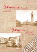 Venezia d'una volta. Momenti fotografici-Venice as it once was photographics memory