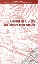 Castel di Guido dalla preistoria all'età moderna