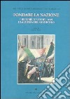 Fondare la nazione. I repubblicani del 1849 e la difesa del Gianicolo libro