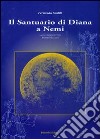 Il santuario di Diana a Nemi libro