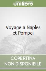 Voyage a Naples et Pompei libro