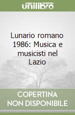 Lunario romano 1986: Musica e musicisti nel Lazio libro