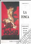 La Tosca. Resoconto attorno a quei famosi fatti libro