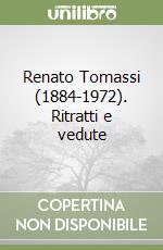 Renato Tomassi (1884-1972). Ritratti e vedute