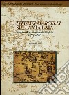 Il Titulus Marcelli sulla via Lata. Nuovi studi e ricerche archeologiche (1999-2000) libro