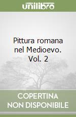 Pittura romana nel Medioevo. Vol. 2 libro