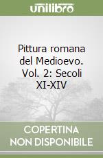 Pittura romana del Medioevo. Vol. 2: Secoli XI-XIV libro