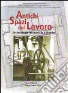 Antichi spazi di lavoro libro